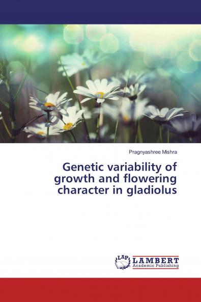 Genetic variability of growth and flowering character in gladiolus