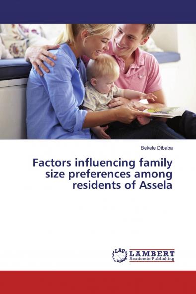 Factors influencing family size preferences among residents of Assela