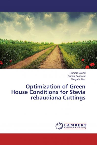 Optimization of Green House Conditions for Stevia rebaudiana Cuttings