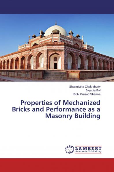 Properties of Mechanized Bricks and Performance as a Masonry Building