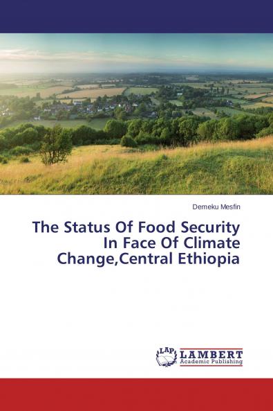 The Status Of Food Security In Face Of Climate ChangeCentral Ethiopia