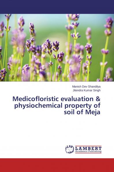 Medicofloristic evaluation & physiochemical property of soil of Meja