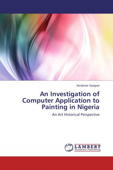 An Investigation of Computer Application to Painting in Nigeria