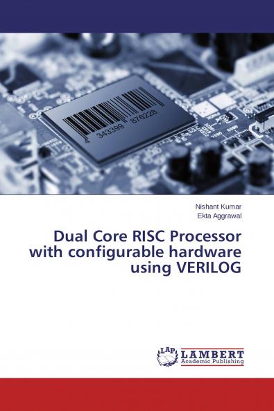 Dual Core RISC Processor with configurable hardware using VERILOG
