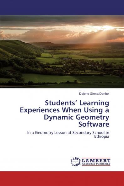 Students' Learning Experiences When Using a Dynamic Geometry Software
