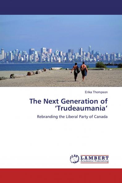 The Next Generation of ���Trudeaumania���
