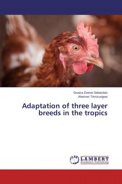 Adaptation of three layer breeds in the tropics