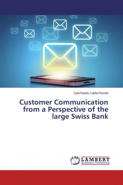 Customer Communication from a Perspective of the large Swiss Bank