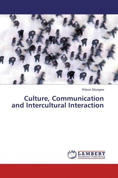 Culture Communication and Intercultural Interaction