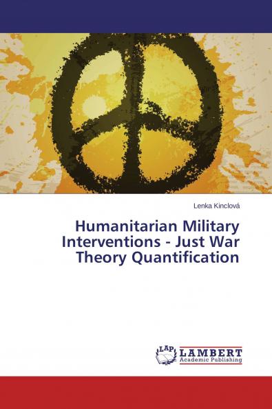 Humanitarian Military Interventions - Just War Theory Quantification