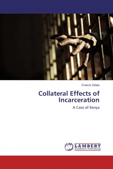 Collateral Effects of Incarceration