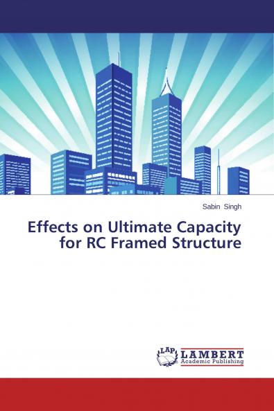 Effects on Ultimate Capacity for RC Framed Structure