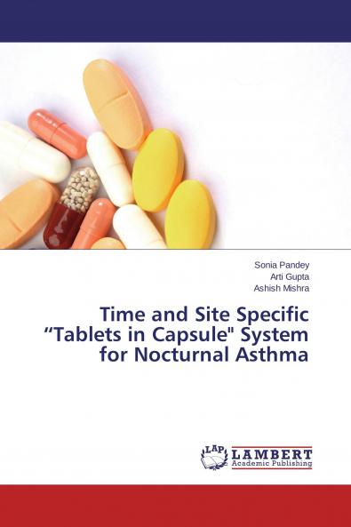 Time and Site Specific Tablets in Capsule System for Nocturnal Asthma