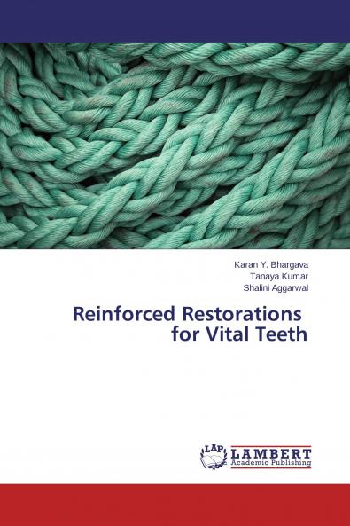 Reinforced Restorations for Vital Teeth