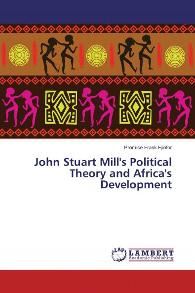 John Stuart Mill's Political Theory and Africa's Development