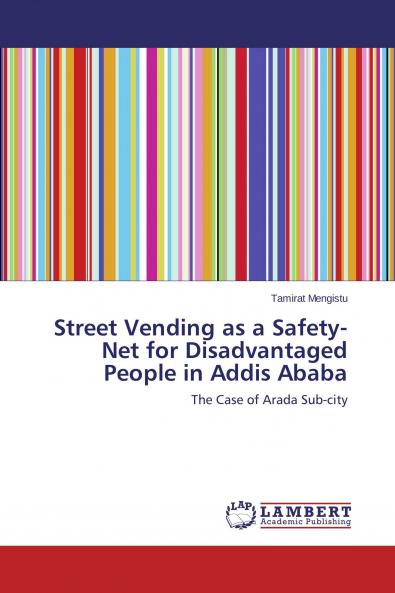 Street Vending as a Safety-Net for Disadvantaged People in Addis Ababa