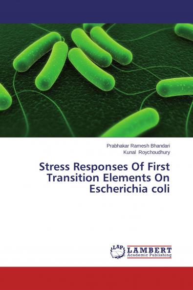 Stress Responses Of First Transition Elements On Escherichia coli