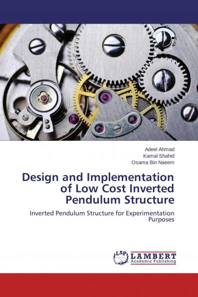 Design and Implementation of Low Cost Inverted Pendulum Structure