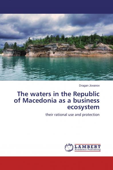 The waters in the Republic of Macedonia as a business ecosystem