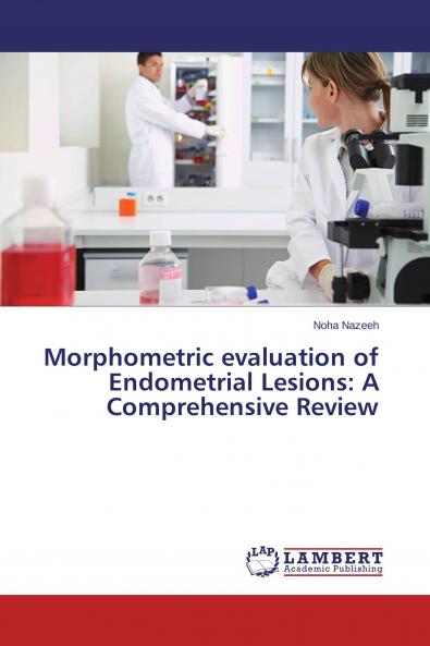 Morphometric evaluation of Endometrial Lesions
