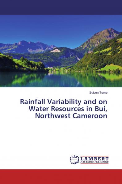Rainfall Variability and on Water Resources in Bui Northwest Cameroon
