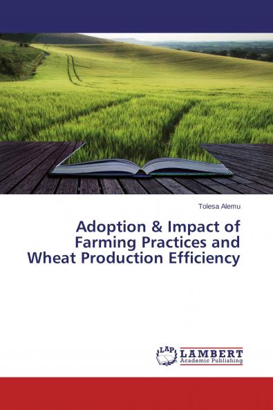 Adoption & Impact of Farming Practices and Wheat Production Efficiency