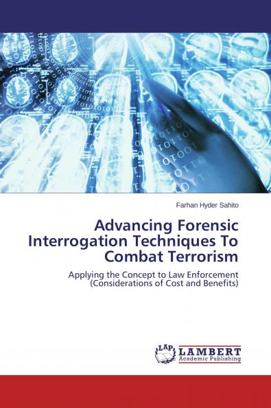 Advancing Forensic Interrogation Techniques To Combat Terrorism