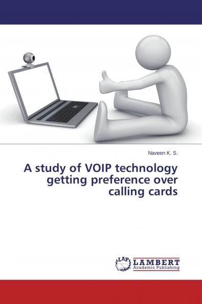 A study of VOIP technology getting preference over calling cards