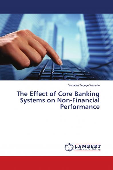 The Effect of Core Banking Systems on Non-Financial Performance