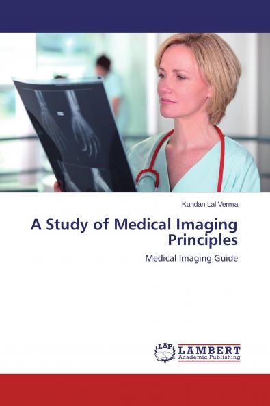 A Study of Medical Imaging Principles