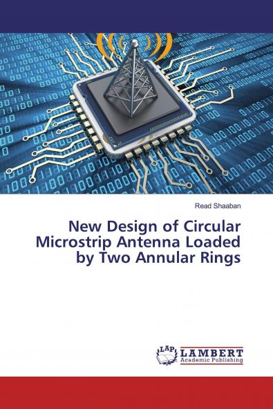New Design of Circular Microstrip Antenna Loaded by Two Annular Rings