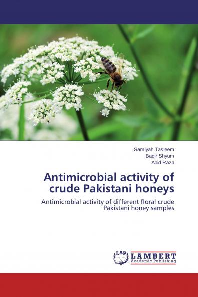 Antimicrobial activity of crude Pakistani honeys
