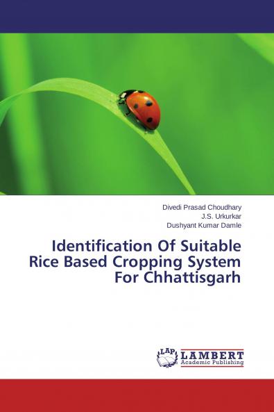 Identification Of Suitable Rice Based Cropping System For Chhattisgarh