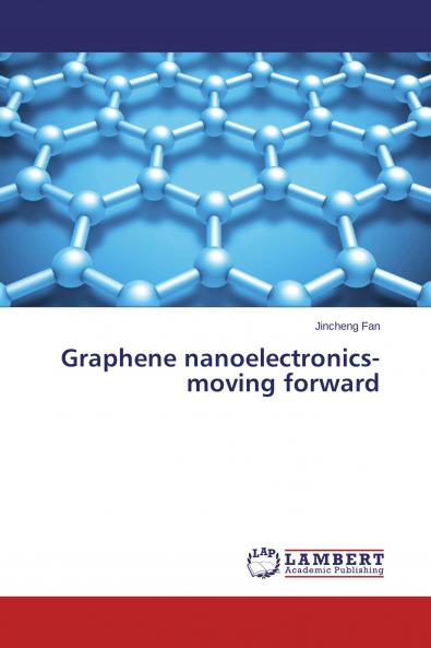 Graphene nanoelectronics-moving forward