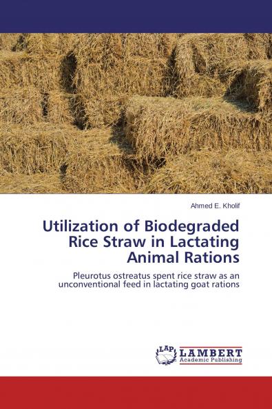 Utilization of Biodegraded Rice Straw in Lactating Animal Rations