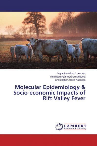 Molecular Epidemiology & Socio-economic Impacts of Rift Valley Fever