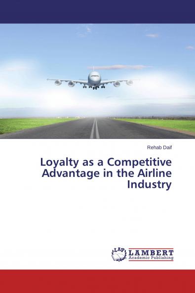 Loyalty as a Competitive Advantage in the Airline Industry