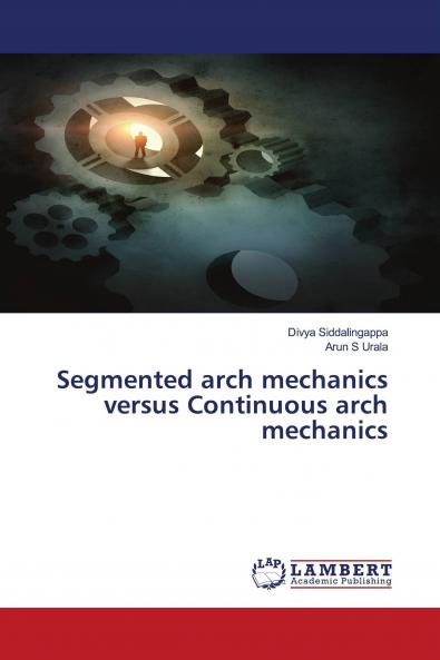 Segmented arch mechanics versus Continuous arch mechanics