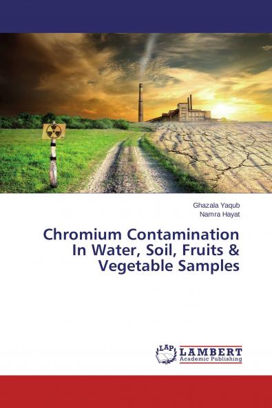 Chromium Contamination In Water Soil Fruits & Vegetable Samples