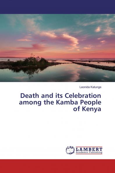 Death and its Celebration among the Kamba People of Kenya