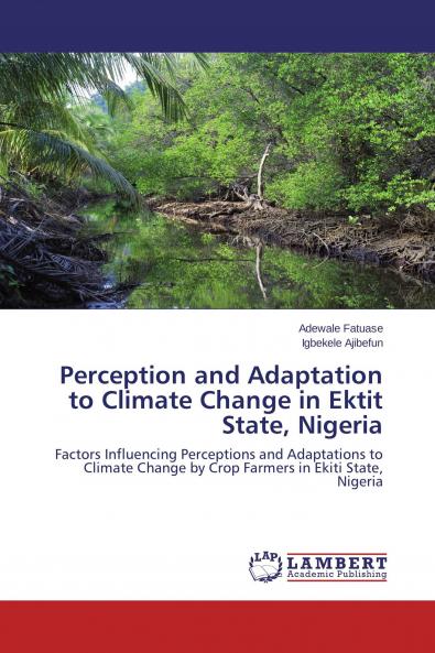 Perception and Adaptation to Climate Change in Ektit State Nigeria