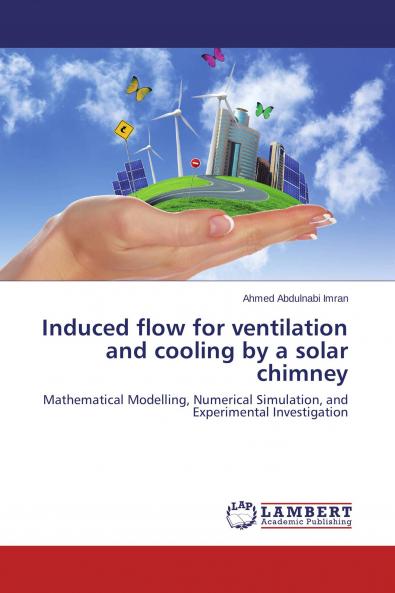 Induced flow for ventilation and cooling by a solar chimney