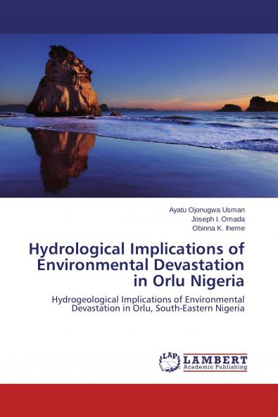 Hydrological Implications of Environmental Devastation in Orlu Nigeria