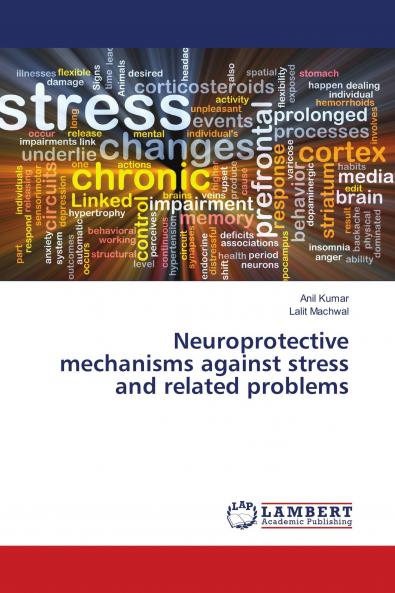 Neuroprotective mechanisms against stress and related problems