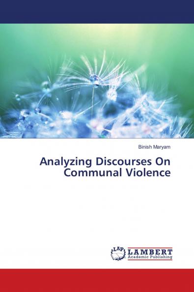 Analyzing Discourses On Communal Violence
