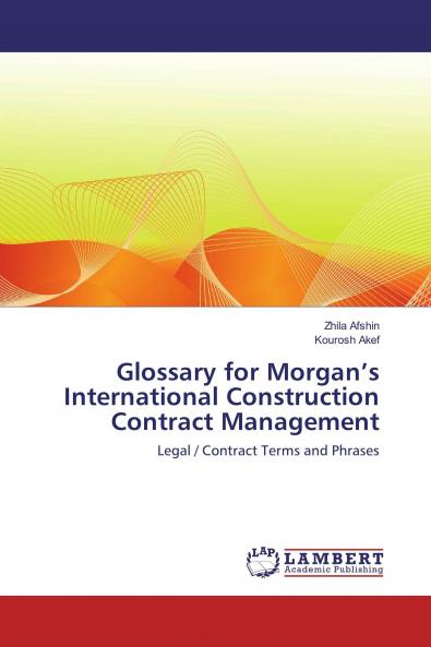 Glossary for Morgan���s International Construction Contract Management