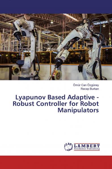 Lyapunov Based Adaptive - Robust Controller for Robot Manipulators