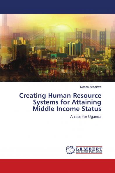Creating Human Resource Systems for Attaining Middle Income Status