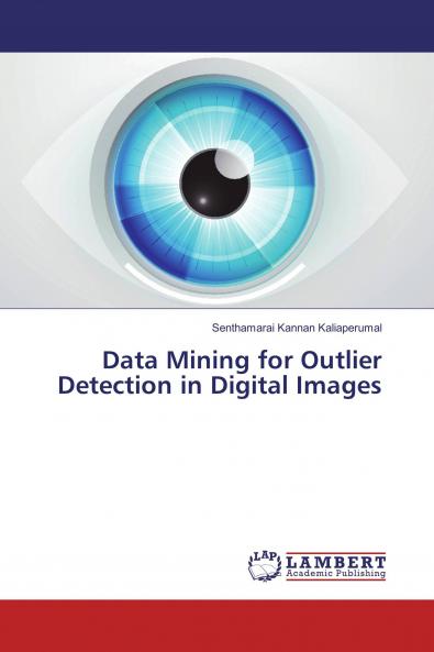 Data Mining for Outlier Detection in Digital Images