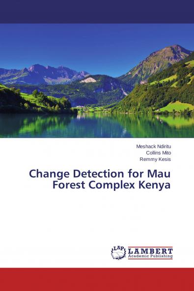 Change Detection for Mau Forest Complex Kenya